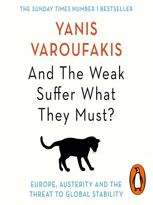 Title details for And the Weak Suffer What They Must? by Yanis Varoufakis - Available